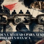 LA CADENA ACEITADA PARA ATAQUES A PERIODISTAS EN OAXACA